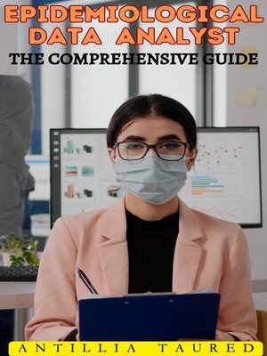 cover image of Epidemiological Data Analyst--The Comprehensive Guide